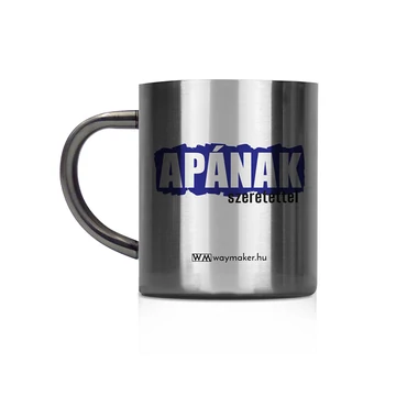 „Apának szeretettel” – „...amint én szerettelek titeket” – fémbögre, középméretű