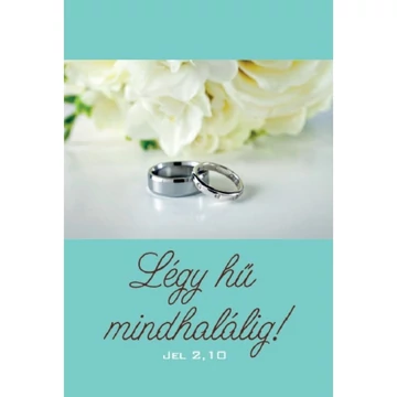 Légy hű mindhalálig!– Minikártya csomag (T65)