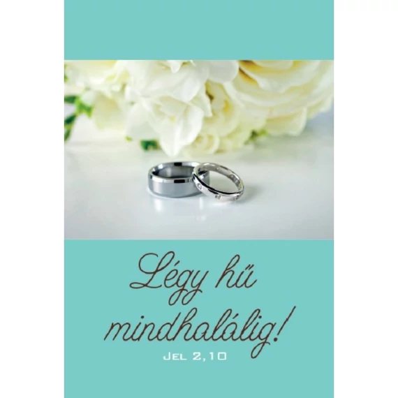 Légy hű mindhalálig!– Minikártya csomag (T65)
