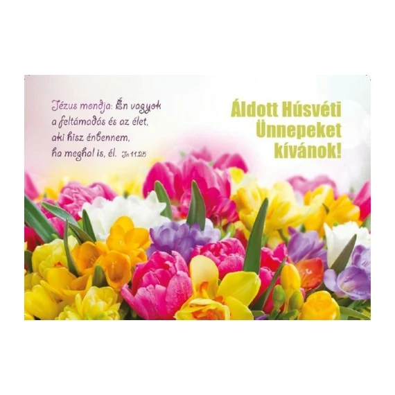 Én vagyok a feltámadás...– Színes tavaszi virágok – Húsvéti képeslap csomag