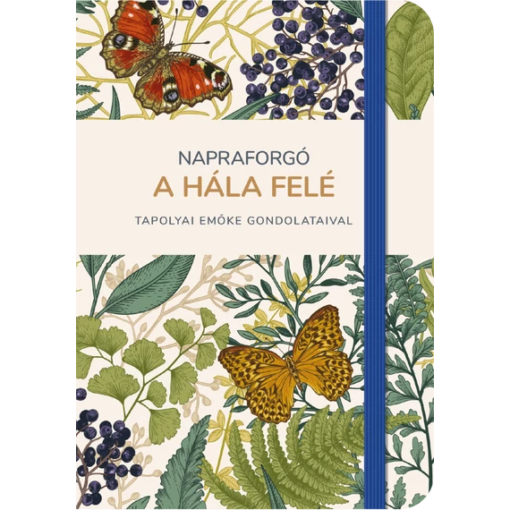 Napraforgó a hála felé – Határidőnapló olvasmányokkal – Tapolyai Emőke