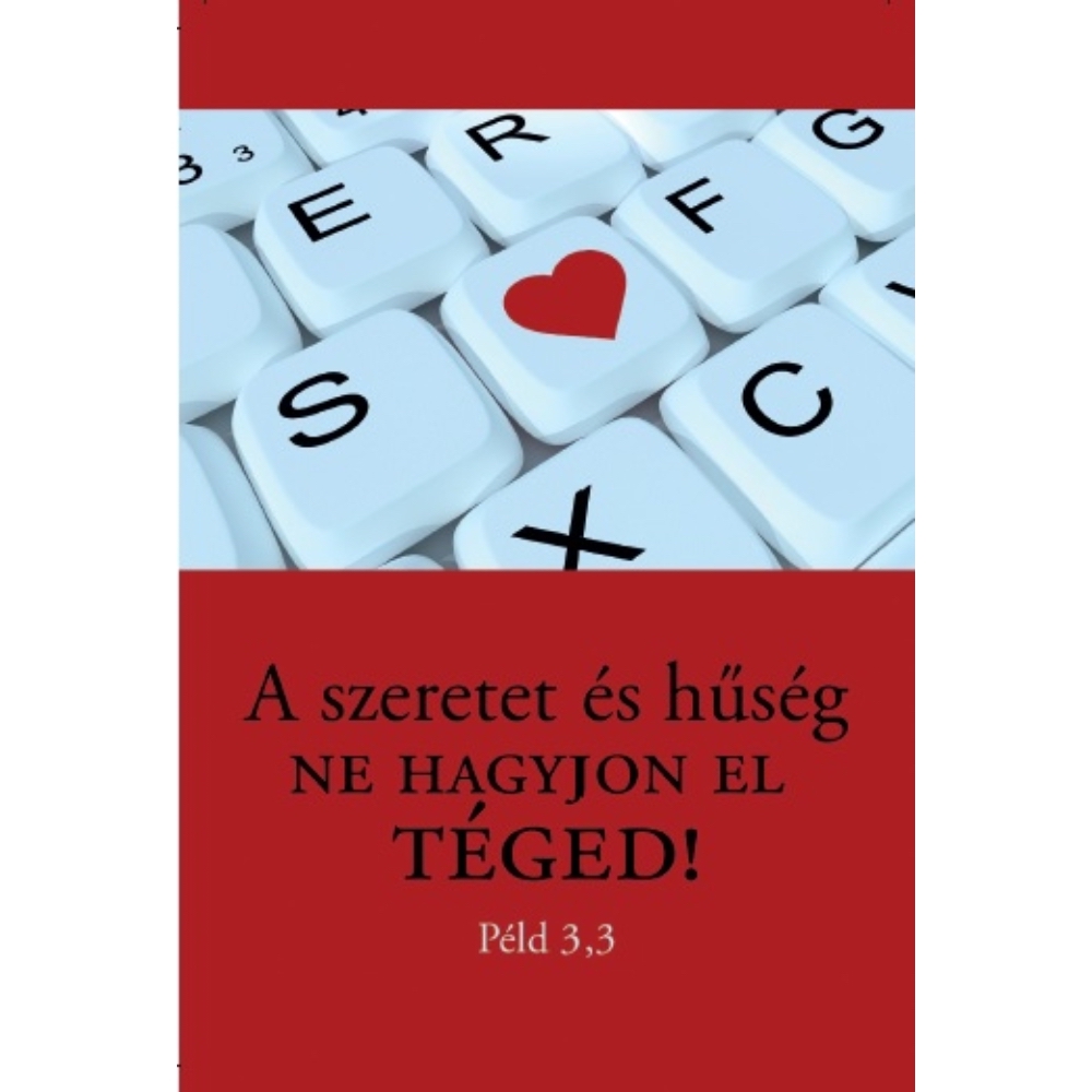 A szeretet és hűség ne hagyjon el téged! – Minikártya csomag (T67)