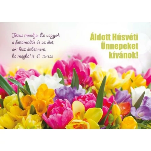 Én vagyok a feltámadás...– Színes tavaszi virágok – Húsvéti képeslap csomag
