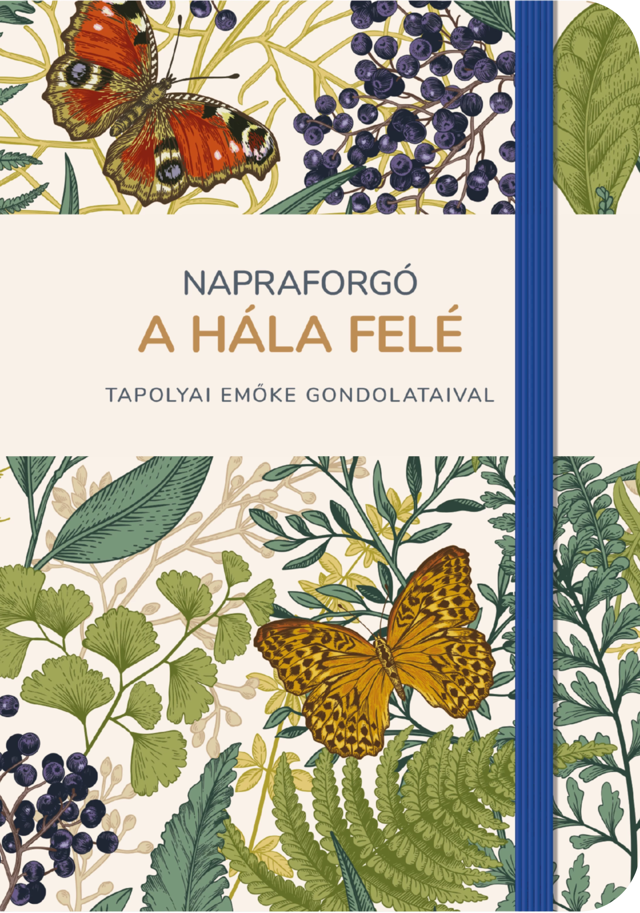 Napraforgó a hála felé – Határidőnapló olvasmányokkal – Tapolyai Emőke